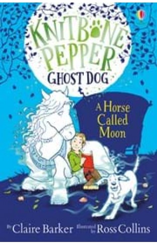 Knitbone Pepper Ghost Dog: A Horse called Moon - (PB)